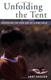 Cover of: Unfolding the Tent: Advocating for Your One-of-a-Kind Child