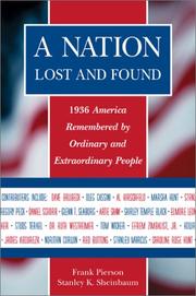 Cover of: A nation lost and found: 1936 America remembered by ordinary and extraordinary people