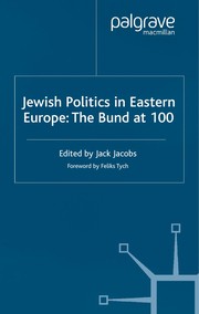 Cover of: Jewish politics in eastern Europe: the Bund at 100