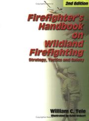 Cover of: Firefighter's Handbook on Wildland Firefighting by William C. Teie