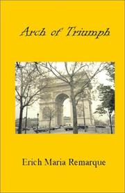 Cover of: Arch of Triumph by Erich Maria Remarque, Erich Maria Remarque