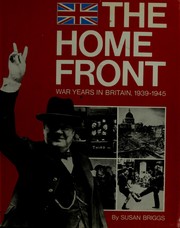Cover of: The home front: war years in Britain, 1939-1945