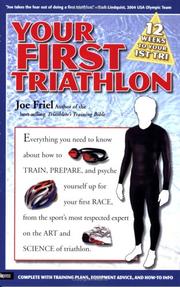 Cover of: Your first triathlon by Joe Friel