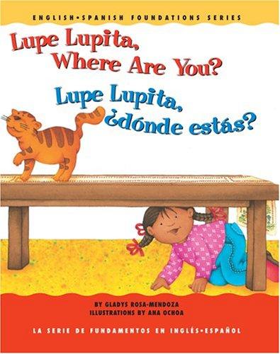 Lupe Lupita, Where Are You?/Lupe Lupita, ¿dónde estás? (English and Spanish Foundation Series) (Book #16) (Bilingual) by Gladys Rosa Mendoza
