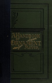 Cover of: Handbook of ornament: a grammar of art, industrial and architectural designing in all its branches for practical as well as theoretical use