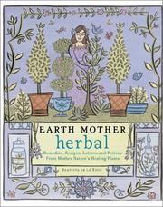 Cover of: Earth Mother Herbal: Remedies, Recipes, Lotions, and Potions from Mother Nature's Healing Plants