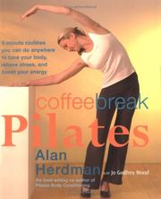 Cover of: Coffee-Break Pilates: 5-Minute Routines You Can Do Anywhere to Tone Your Body, Relieve Stress, and Boost Your Energy