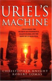 Cover of: Uriel's Machine: Uncovering the Secrets of Stonehenge, Noah's Flood and the Dawn of Civilization