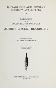 Cover of: Catalogue of a collection of drawings by Aubrey Vincent Beardsley : January 1-January 31, 1912, Buffalo Fine Arts Academy, Albright Art Gallery
