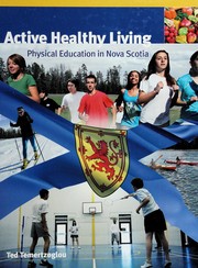 Cover of: Active healthy living: physical education in Nova Scotia