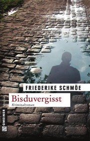 Bisduvergisst by Friederike Schmo e