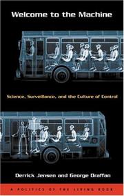 Cover of: Welcome to the Machine: Science, Surveillance, and the Culture of Control