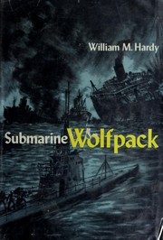 Cover of: Submarine wolfpack. by William M. Hardy