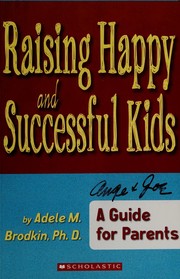 Cover of: Raising Happy and Successful Kids