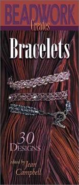 Cover of: Beadwork Creates Bracelets: 30 Designs (Beadwork Creates series)