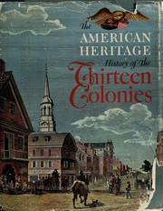 Cover of: The American heritage history of the Thirteen Colonies
