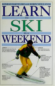 Cover of: Learn to Ski in a Weekend (Learn in a Weekend) by Lesław Bartelski, Robin Neillands