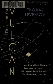 Cover of: The hunt for Vulcan: ... and how Albert Einstein destroyed a planet, discovered relativity, and deciphered the universe