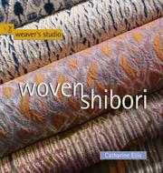 Cover of: Woven Shibori (Weaver's Studio series, The) by Catharine Ellis