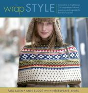 Cover of: Wrap Style: Innovative to Traditional, 24 Inspirational Shawls, Ponchos, and Capelets to Knit and Crochet (Style series)