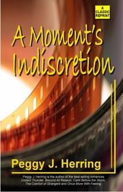 Cover of: A Moment's Indiscretion by Peggy J. Herring