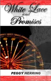 Cover of: White Lace and Promises | Peggy J. Herring