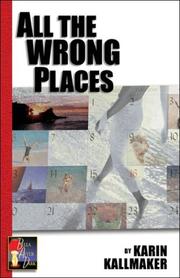 Cover of: All the Wrong Places by Karin Kallmaker