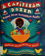 Cover of: A Caribbean dozen by John Agard, Grace Nichols, Cathie Felstead