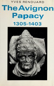 Cover of: The Avignon papacy, 1305-1403. by Yves Renouard