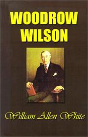 Cover of: Woodrow Wilson: The Man, His Times and His Task