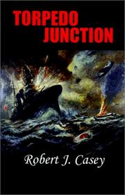 Torpedo junction by Robert J. Casey