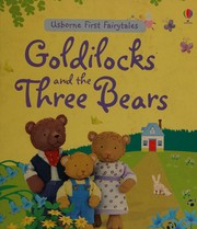 Cover of: Goldilocks and the Three Bears (First Fairytales)