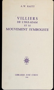 Villiers de l'Isle-Adam et le mouvement symboliste by Alan Raitt