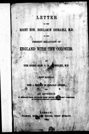 Cover of: Letter to the Right Hon. Benjamin Disraeli, M.P. on the present relations of England with the colonies by Norton, Charles Bowyer Adderley Baron