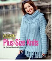 Cover of: Easy plus-size knits by [editor-in-chief, Trisha Malcolm].