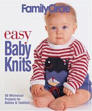 Cover of: Family Circle Easy Baby Knits: 50 Whimsical Projects for Babies & Toddlers (Family Circle Easy...)