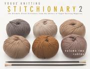 Cover of: The Vogue Knitting Stitchionary Volume Two: Cables: The Ultimate Stitch Dictionary from the Editors of Vogue Knitting Magazine (Vogue Knitting Stitchionary Series)