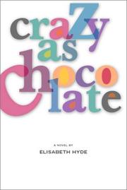 Crazy as chocolate by Elisabeth Hyde