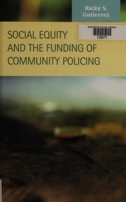 Cover of: Social equity and the funding of community policing by Ricky S. Gutierrez