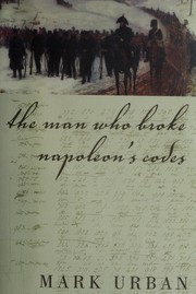 Cover of: The man who broke Napoleon's codes