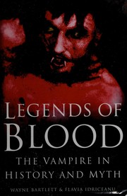 Cover of: Legends of Blood: The Vampire in History and Myth. by W. B. Bartlett