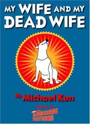 Cover of: My wife and my dead wife by Michael Kun