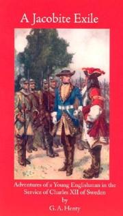Cover of: A Jacobite exile: being the adventures of a young Englishman in the service of Charles XII. of Sweden