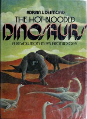 Cover of: The hot-blooded dinosaurs by Adrian J. Desmond
