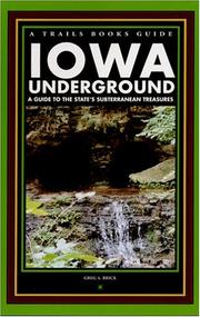 Cover of: Iowa underground by Greg A. Brick