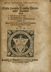 Cover of: Dyas chymica tripartita, das ist, Sechs herzliche deutsche philosophische Tractätlein by Johann Grasshoff