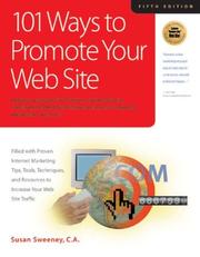 Cover of: 101 Ways to Promote Your Web Site: Filled with Proven Internet Marketing Tips, Tools, Techniques, and Resources to Increase Your Web Site Traffic