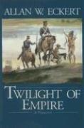 Twilight of empire by Allan W. Eckert