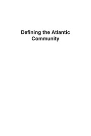 Cover of: Defining the Atlantic community: culture, intellectuals, and policies in the mid-twentieth century