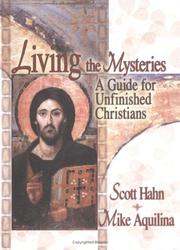 Cover of: Living the mysteries: a guide for unfinished Christians